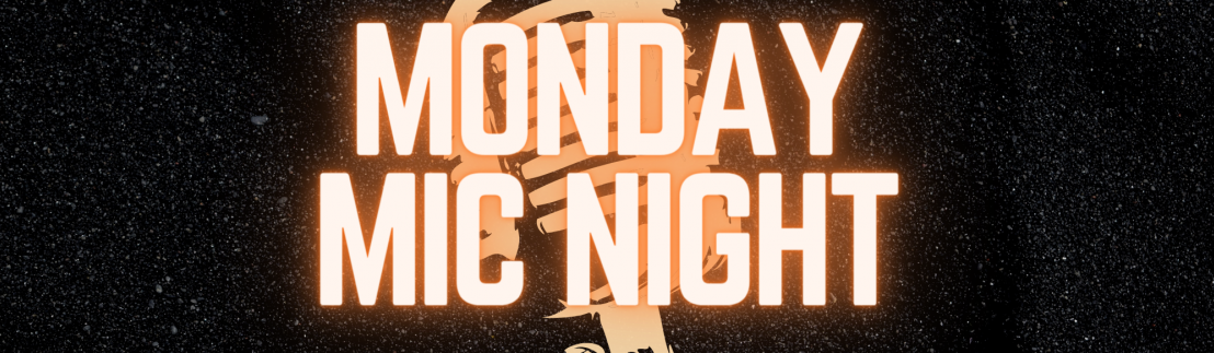 Monday Mic Night