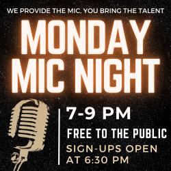 Monday Mic Night poster with a microphone and the time of the event. It is free for the public.