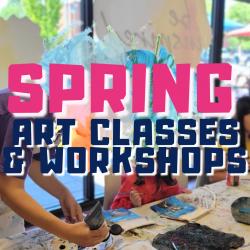 Spring class arts and workshops
