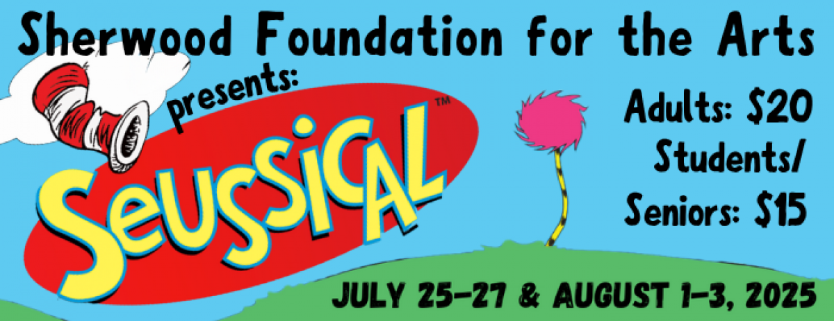 Sherwood Foundation for the Arts presents: Seussical