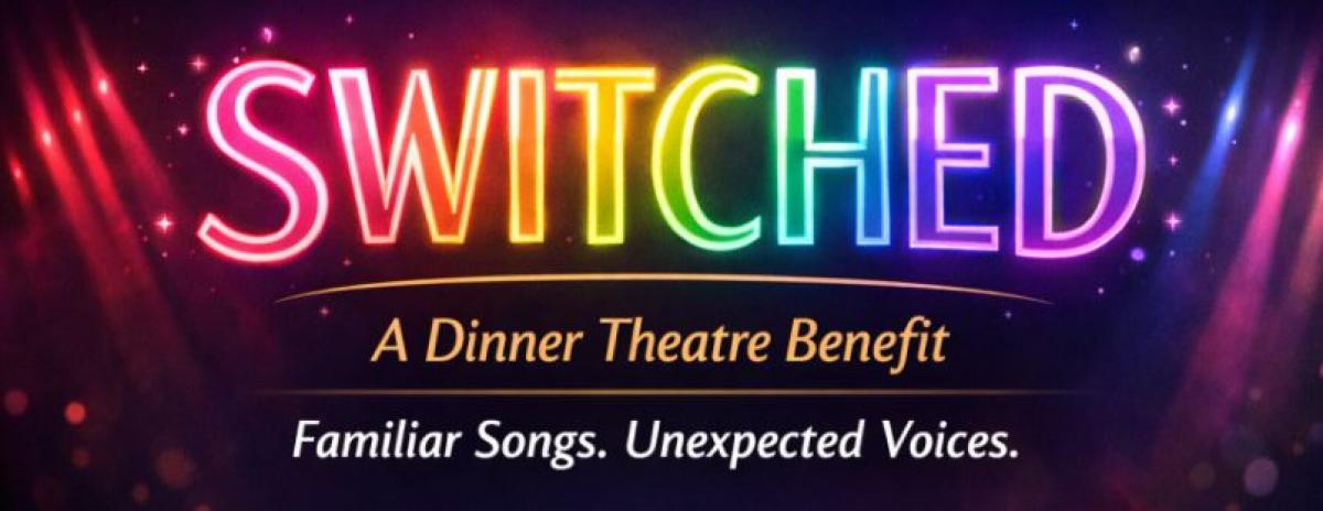 Sherwood Foundation for the Arts presents Switched a dinner theatre benefit